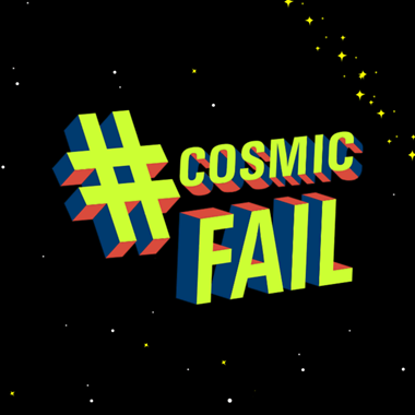 Schrift #Cosmic Fail