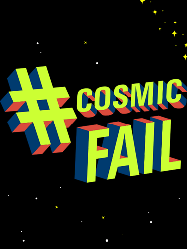 Schrift #Cosmic Fail